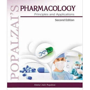 Popalzai’s Pharmacology: Principles and Applications 2nd Edition
