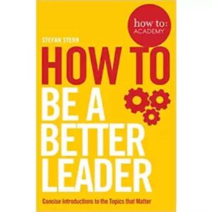 How To Be A Better Leader