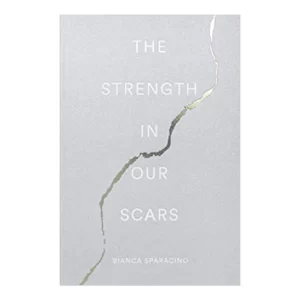 The Strength In Our Scars