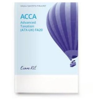 Kaplan ACCA P6 Advanced Taxation (ATX) Exam Kit FA21