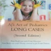 Aj’s Art of Pediatrics Long Cases 2nd Edition by Dr Bushra Siddique