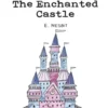 The Enchanted Castle by Edith Nesbit 