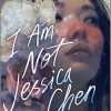 I Am Not Jessica Chen