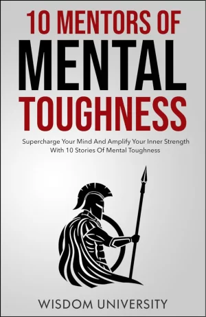 10 Mentors Of Mental Toughness by Wisdom University