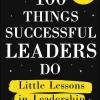 100 Things Successful Leaders Do