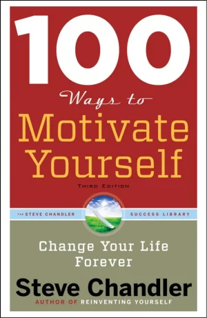 100 Ways to Motivate Yourself
